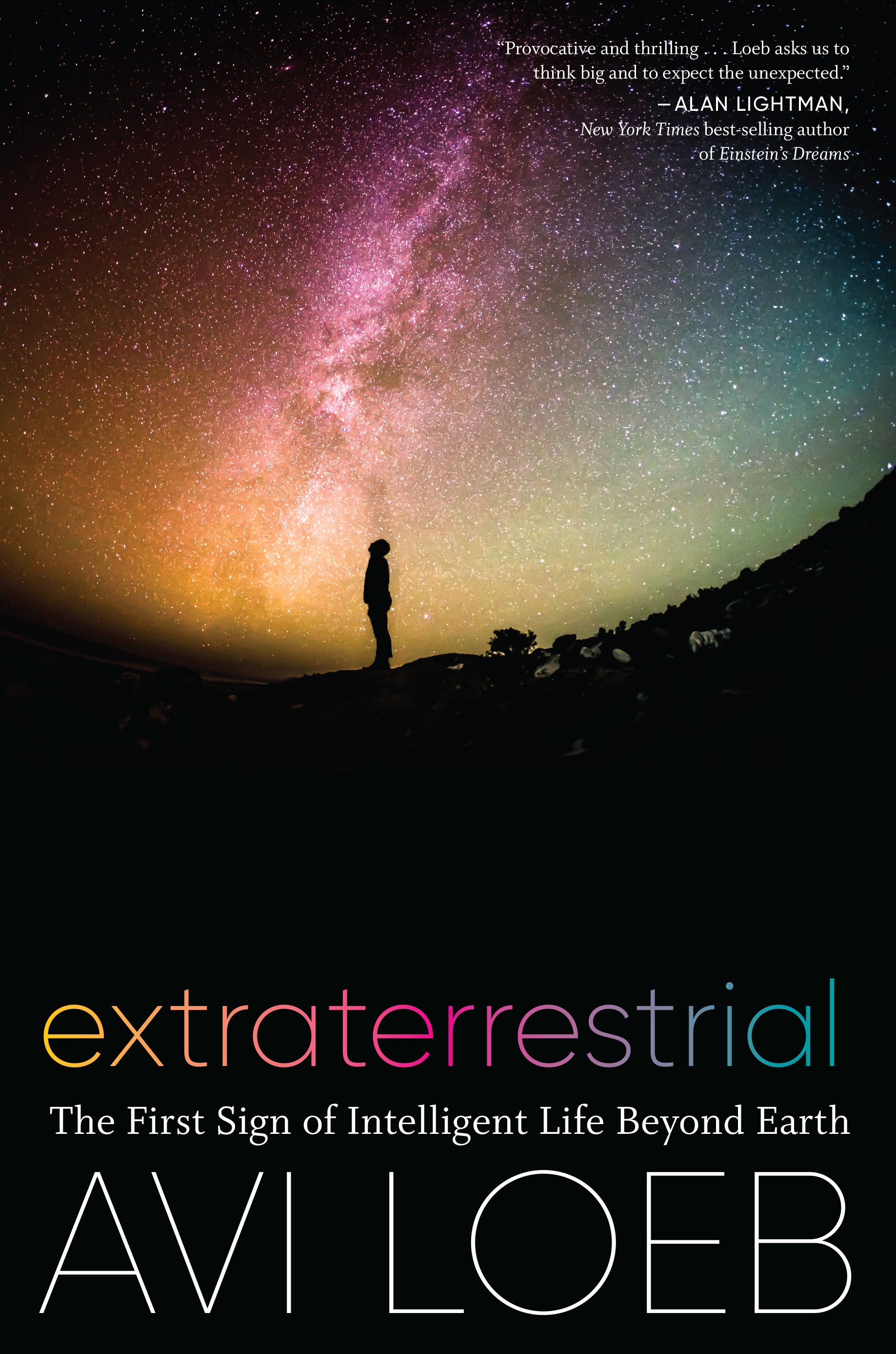 Extraterrestrial: The First Sign of Intelligent Life beyond Earth