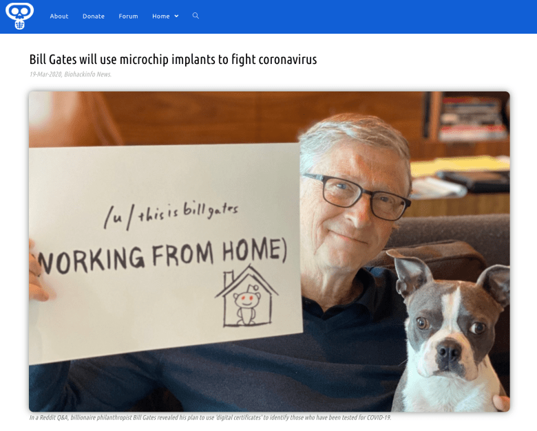 The Biohackinfo.com headline says: “Bill Gates will use microchip implants to fight coronavirus.” It appears above a picture of Gates with a dog as he holds up a sign that says: “/u/thisisbillgates (Working From Home).”