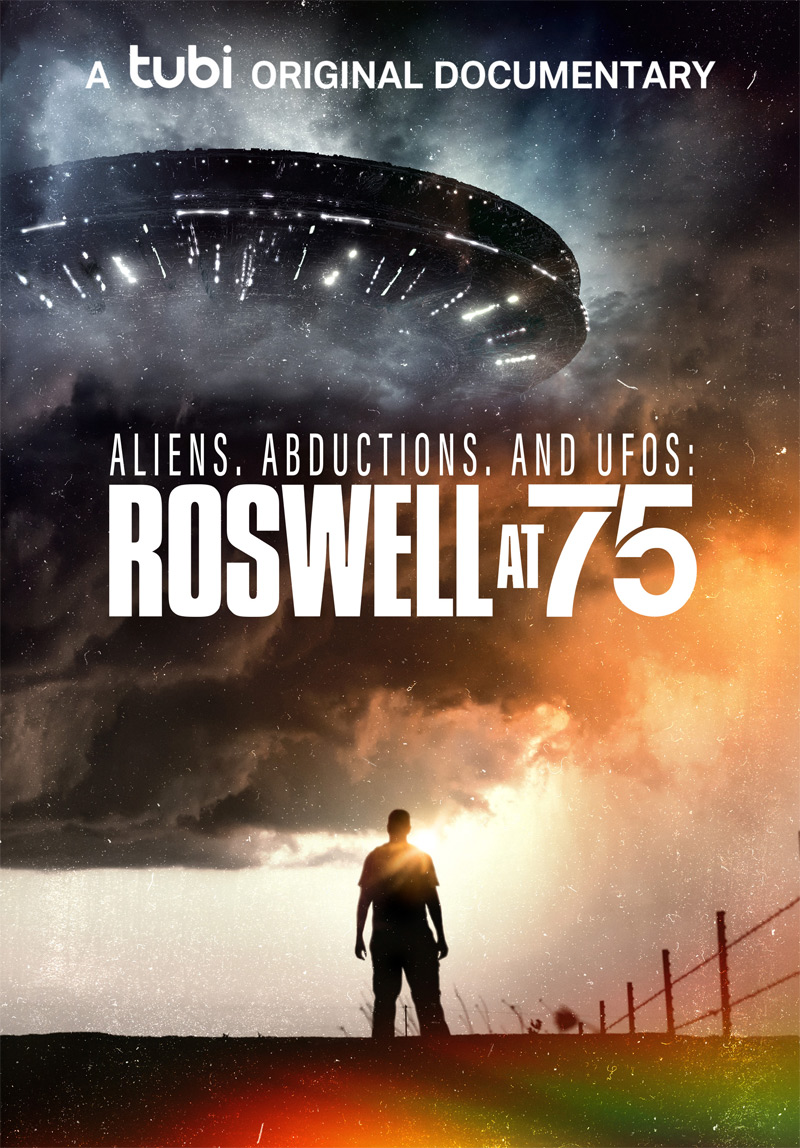 Aliens, Abductions & UFOs: Roswell at 75 Poster