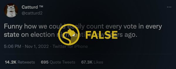 A false rumor claimed that the US could easily count every vote in every state on Election Night until a few years ago.