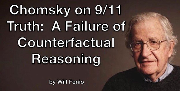 Chomsky on 9/11 Truth: A Failure of counterfactual reasoning