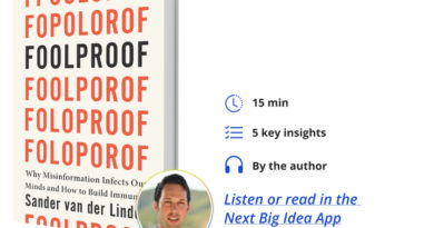 Foolproof: Why Misinformation Infects our Minds and How to Build Immunity - Next Big Idea Club Magazine