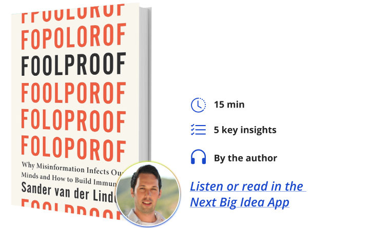 Foolproof: Why Misinformation Infects our Minds and How to Build Immunity - Next Big Idea Club Magazine