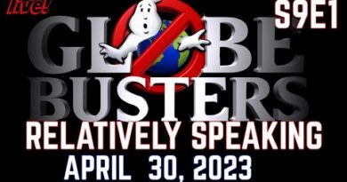 GLOBEBUSTERS LIVE | Season 9 Premiere - RELATIVELY SPEAKING - 4/30/23