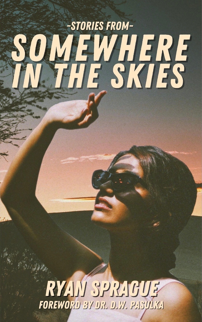 Stories From Somewhere In The Skies by Ryan Sprague