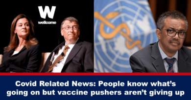 Covid Related News: People know what’s going on but vaccine pushers aren’t giving up