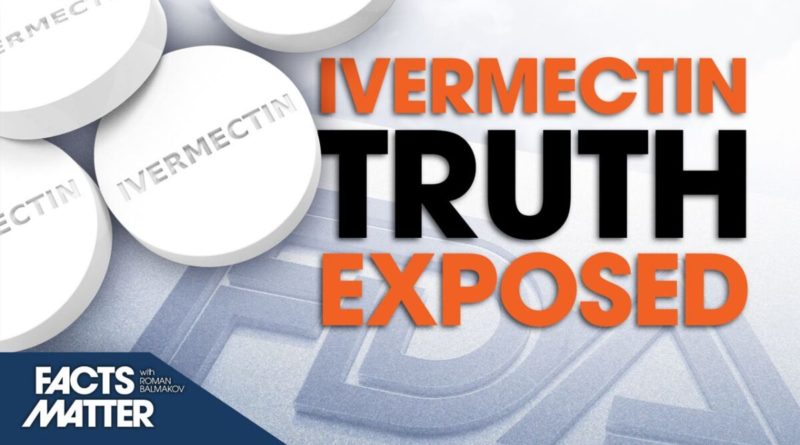 [PREMIERING, 2PM ET] FDA Makes Unexpected Ivermectin Announcement | Facts Matter