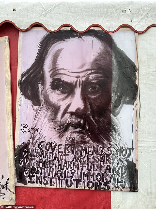 Among the portraits on display included one of Russian author Leo Tolstoy, who wrote War and Peace. It had the quote: 'Governments, not only are not necessary, but are harmful and most highly immoral institutions.'