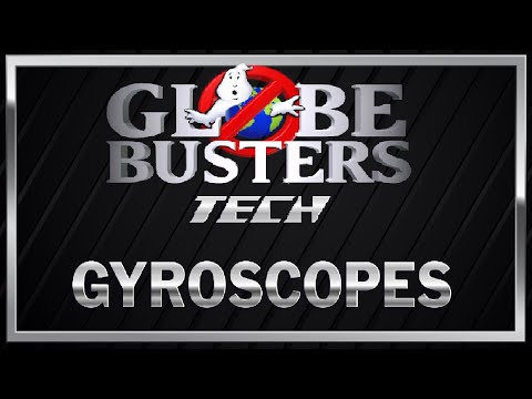 GLOBEBUSTSERS TECH - Gyroscopes