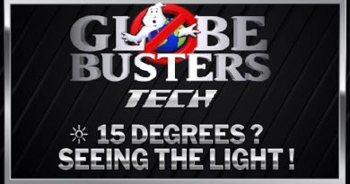 GLOBEBUSTERS TECH - 15 degrees? Seeing The Light