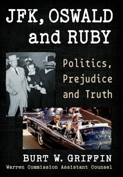 JFK, Oswald and Ruby: Politics, Prejudice and Truth