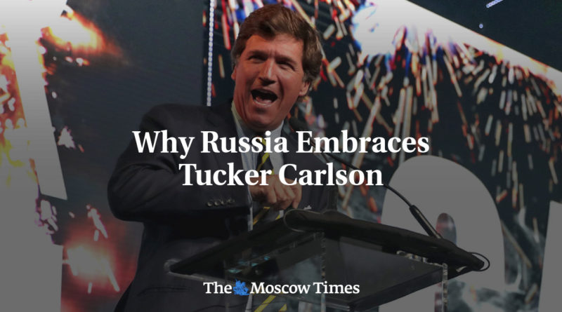 Why Russia Embraces Tucker Carlson - The Moscow Times