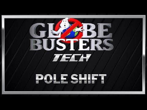 GLOBEBUSTERS TECH - Pole Shift