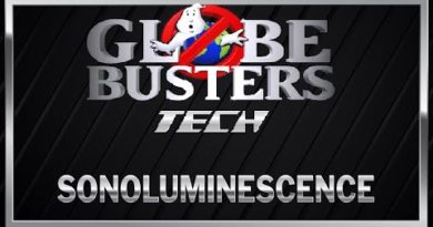 GLOBEBUSTERS TECH - Sonoluminescence