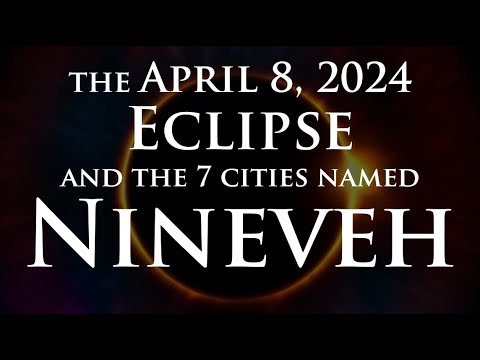 The Eclipse and 7 Cities Named Nineveh