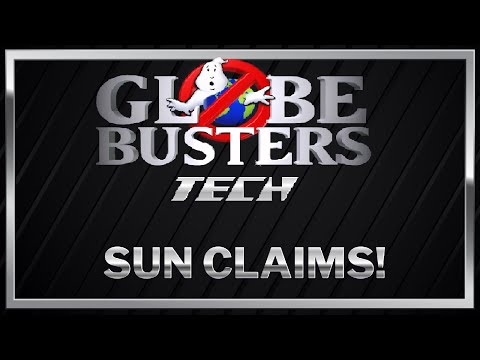 GLOBEBUSTERS TECH - Sun Claims!