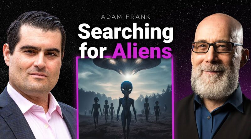 Adam Frank: Are We About To Discover Aliens? [Ep. 425]