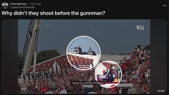 r/conspiracy • 1 day ago LurkerFromTheVoid Why didn't they shoot before the gunnman? facing the gunman's direction. WSJ SUBSCRIBE